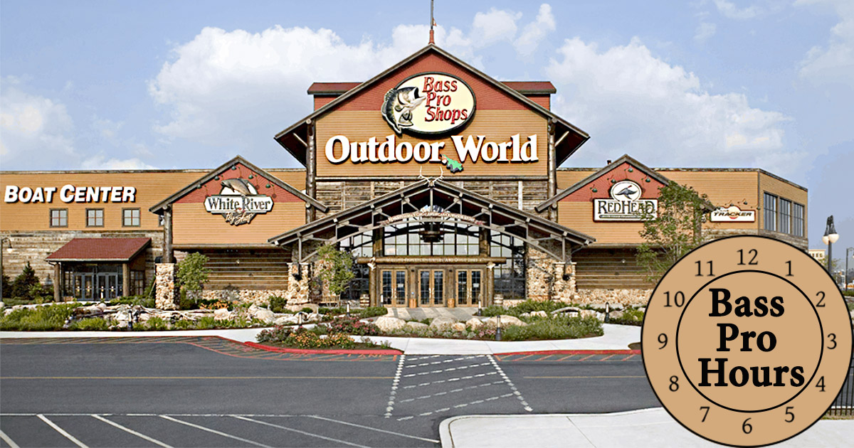 Bass Pro Hours Holiday Hours, What time does Bass Pro Open Today