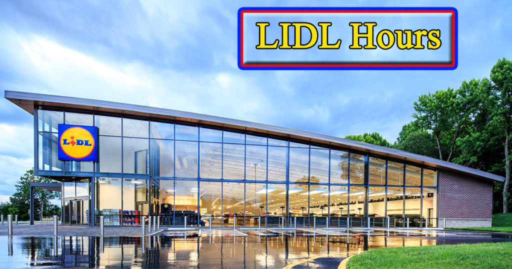 Lidl Hours Of Operation Today - Open/ Closed | Holiday Hours, Near Me