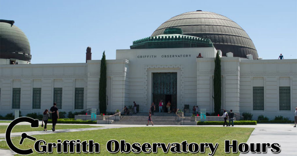 Griffith Observatory Hours of Operation | Parking, Sunday Hours, Near Me