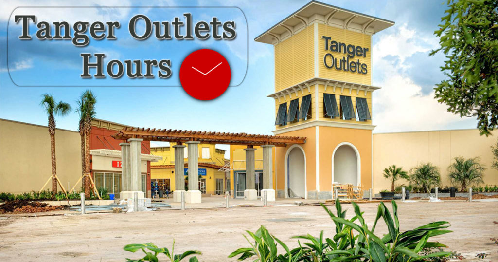 Tanger Outlet Hours Today Open/Closed Mall, Holiday Hours, Near Me