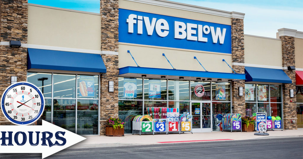 Five Below Hours of Operation What time does Five Below Close Open?
