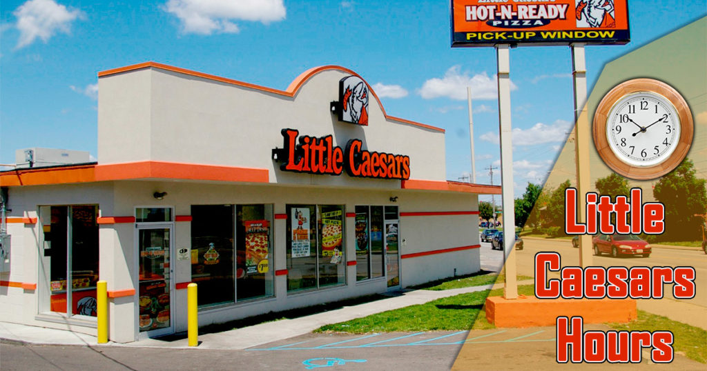 Little Caesars Hours Holiday List, Lunch Combo, Hot N Ready Timings