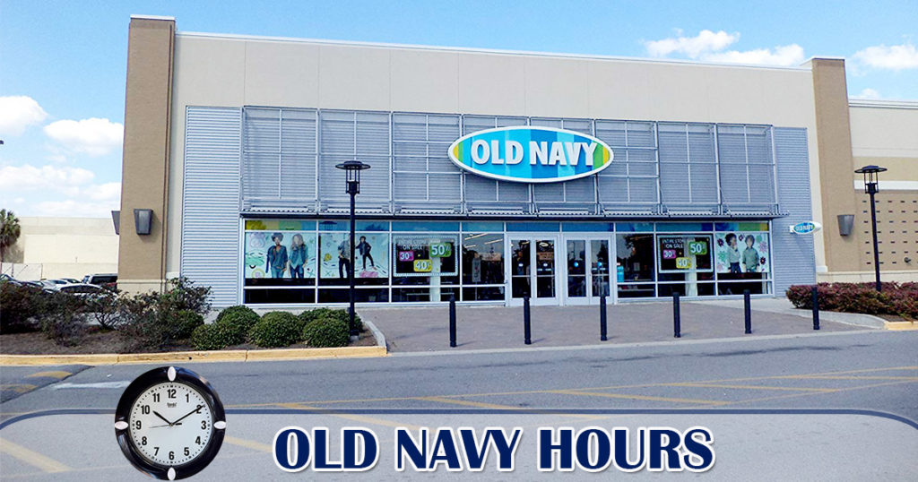 Old Navy Hours of Operation Today Opening & Closing Timings, Near Me
