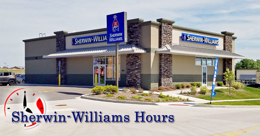 Sherwin Williams Hours of Working Today Holiday Hours, Locations