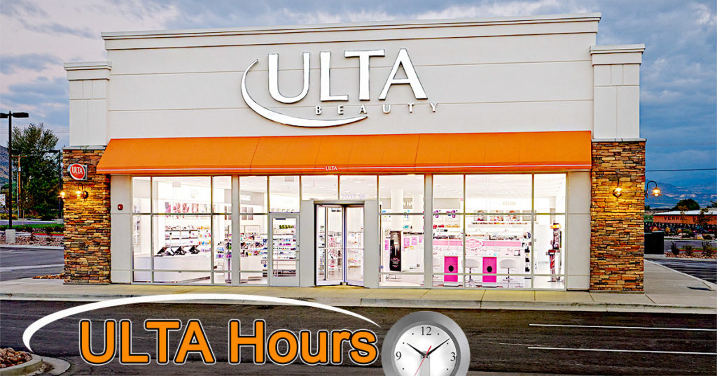 ULTA Hours of Operation Today What time does ULTA Open and Close?
