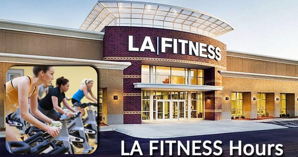 LA Fitness Hours Opening & Closing Hours on Holidays, Normal days