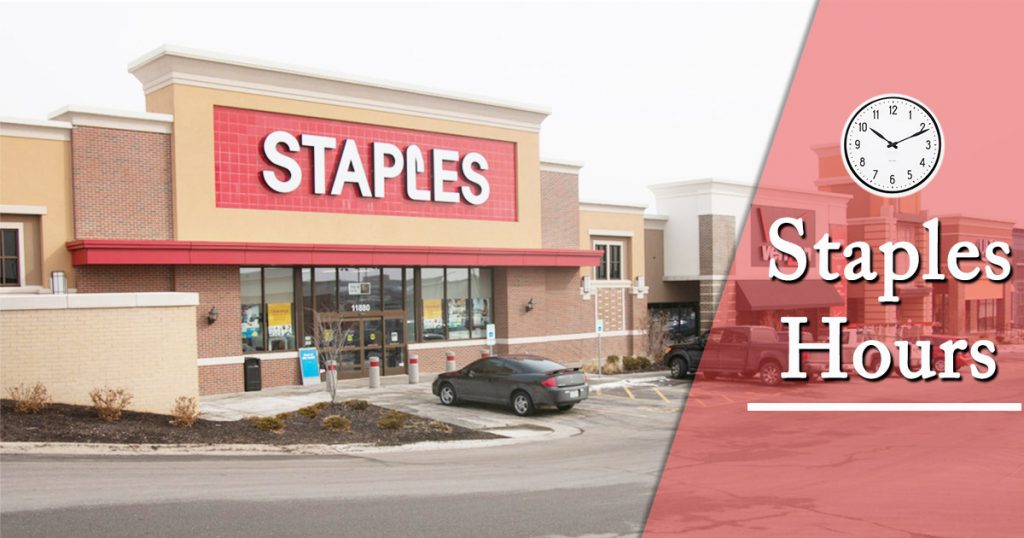 Staples Hours of Operation Holidays and Weekend Schedules