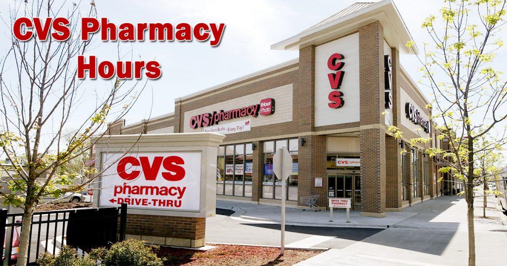 CVS Pharmacy Hours Holidays, Drive Thru Hours, 24 Hrs Stores